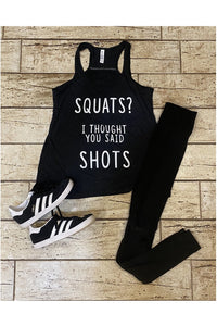 Squats or shots tank